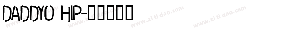 DaddyO Hip字体转换